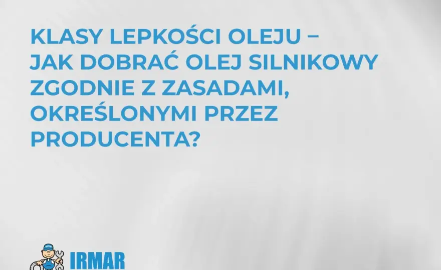Klasa jakości oleju silnikowego - jak dobrać właściwy olej?